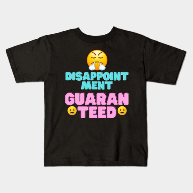 disappointment guaranteed Kids T-Shirt by segismundoart